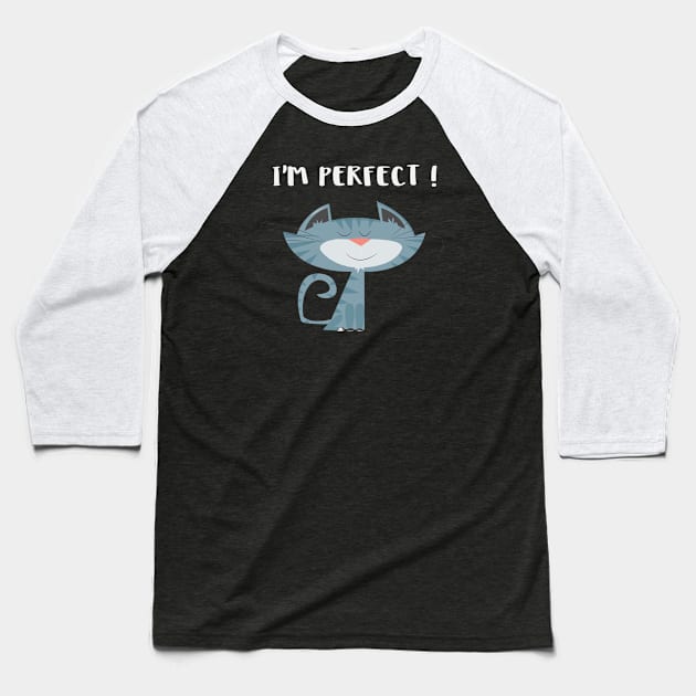 I'm perfect Baseball T-Shirt by Rc tees